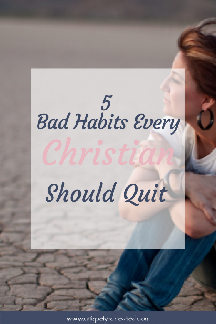 5 Bad Habits Every Christian Should Quit