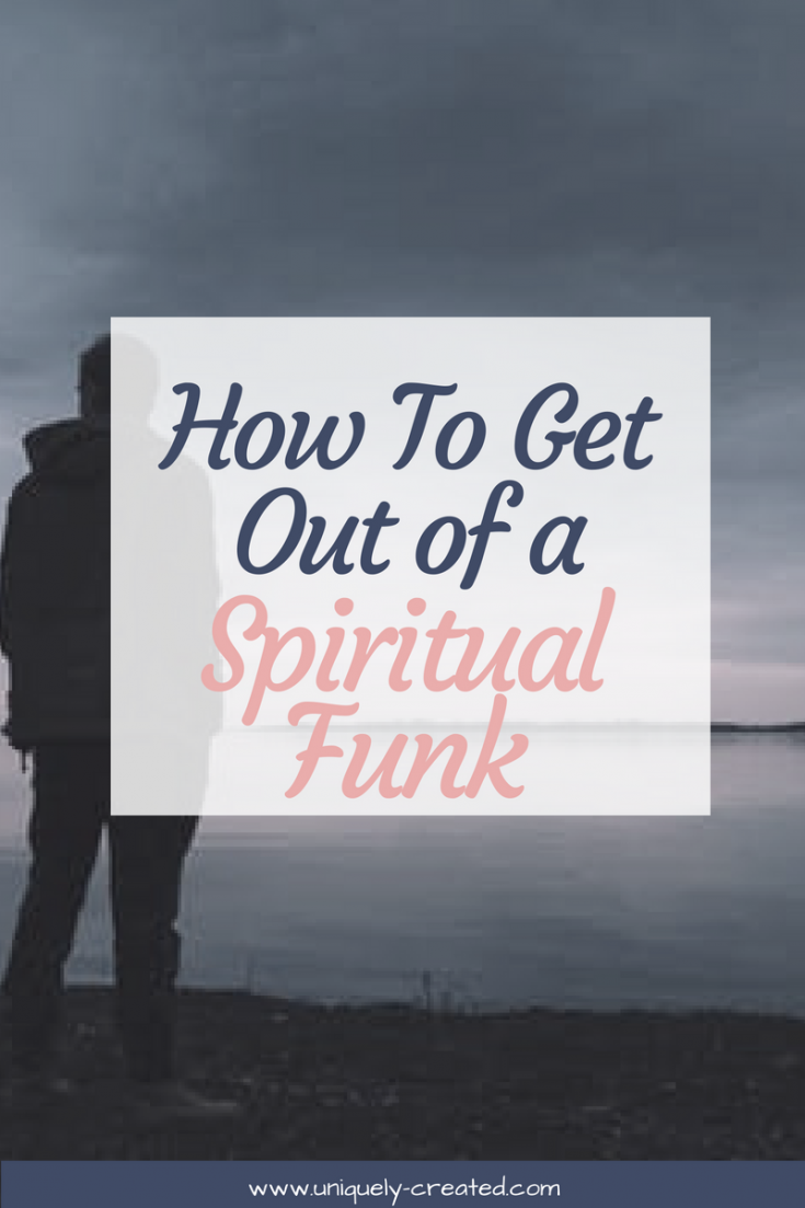How To Get Out of A Spiritual Funk