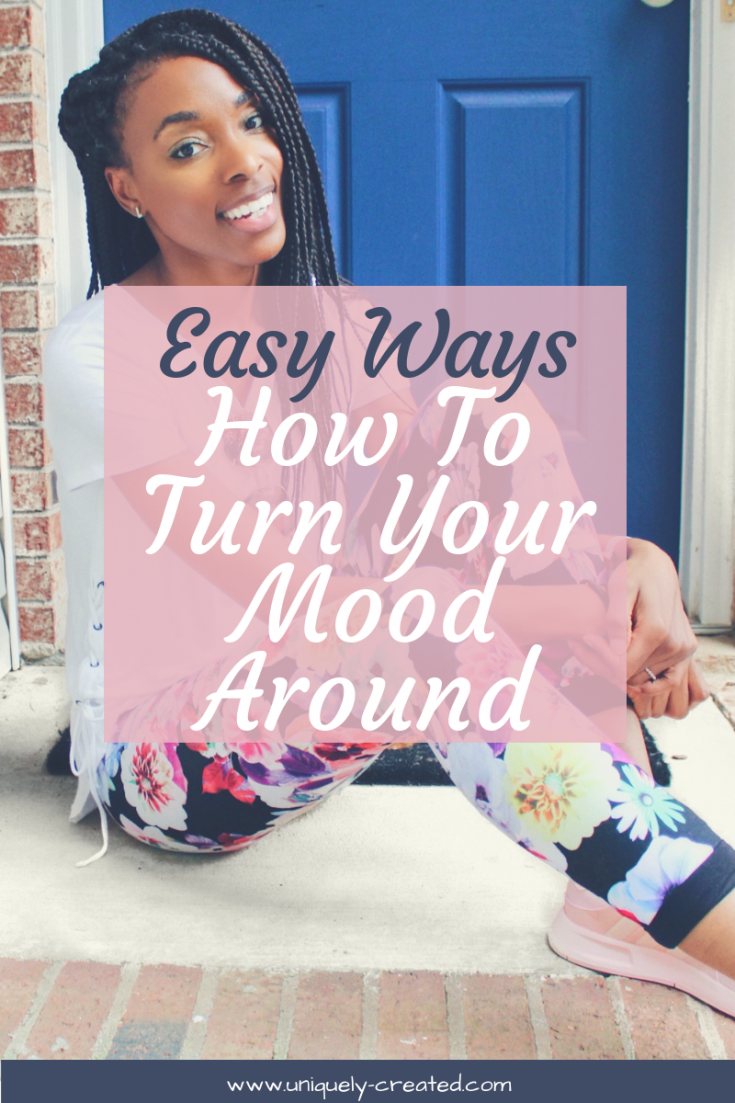 How To Turn Your Mood Around