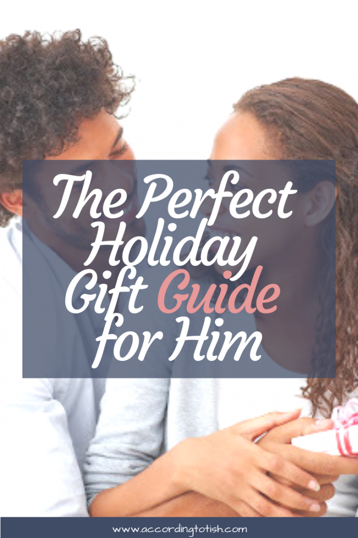 perfect holiday gift guide for him