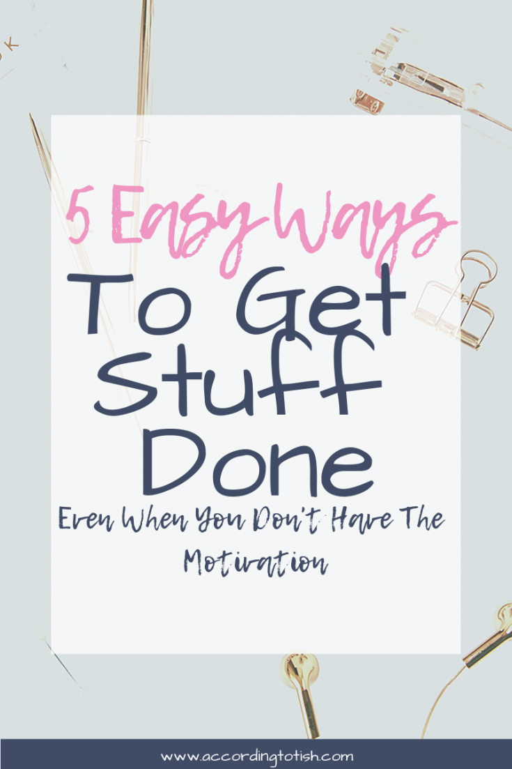 5 ways to get stuff done