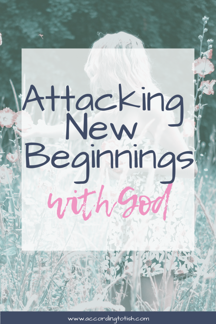 attacking new beginnings with God