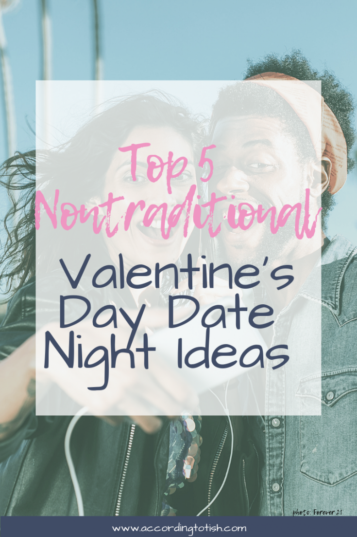 5 Non-traditional Valentine’s Day Date Night Ideas