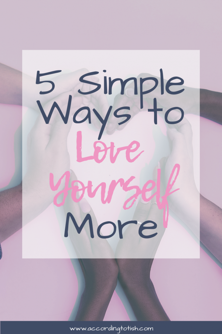 5 simple ways to love yourself more