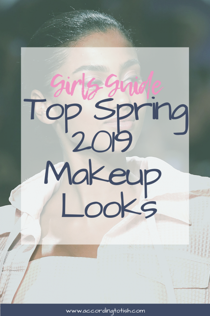 Girls Guide Spring 2019 Makeup Looks