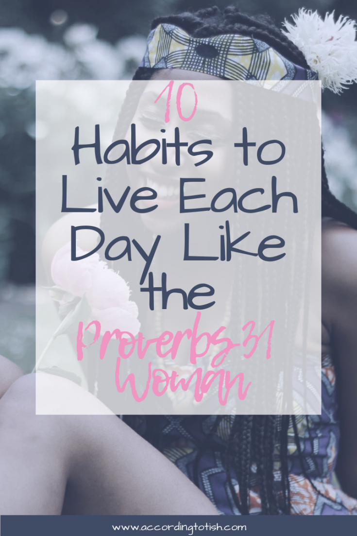 10 habits to live like proverbs 31 woman