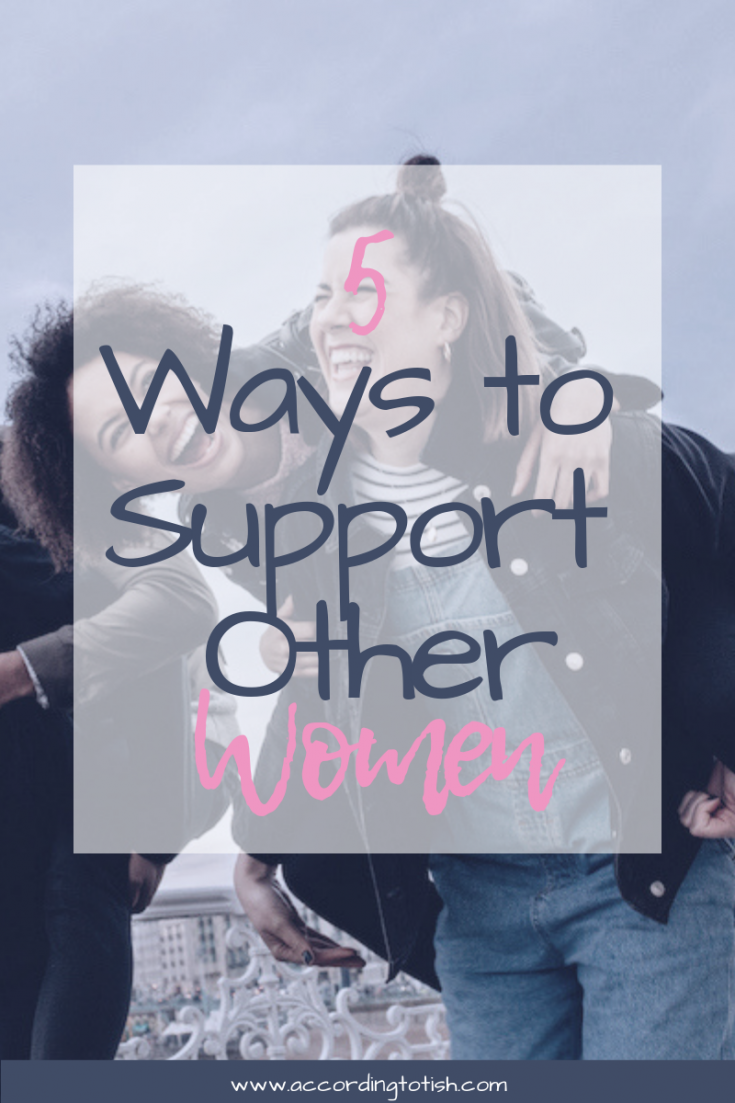 5 ways to support other women