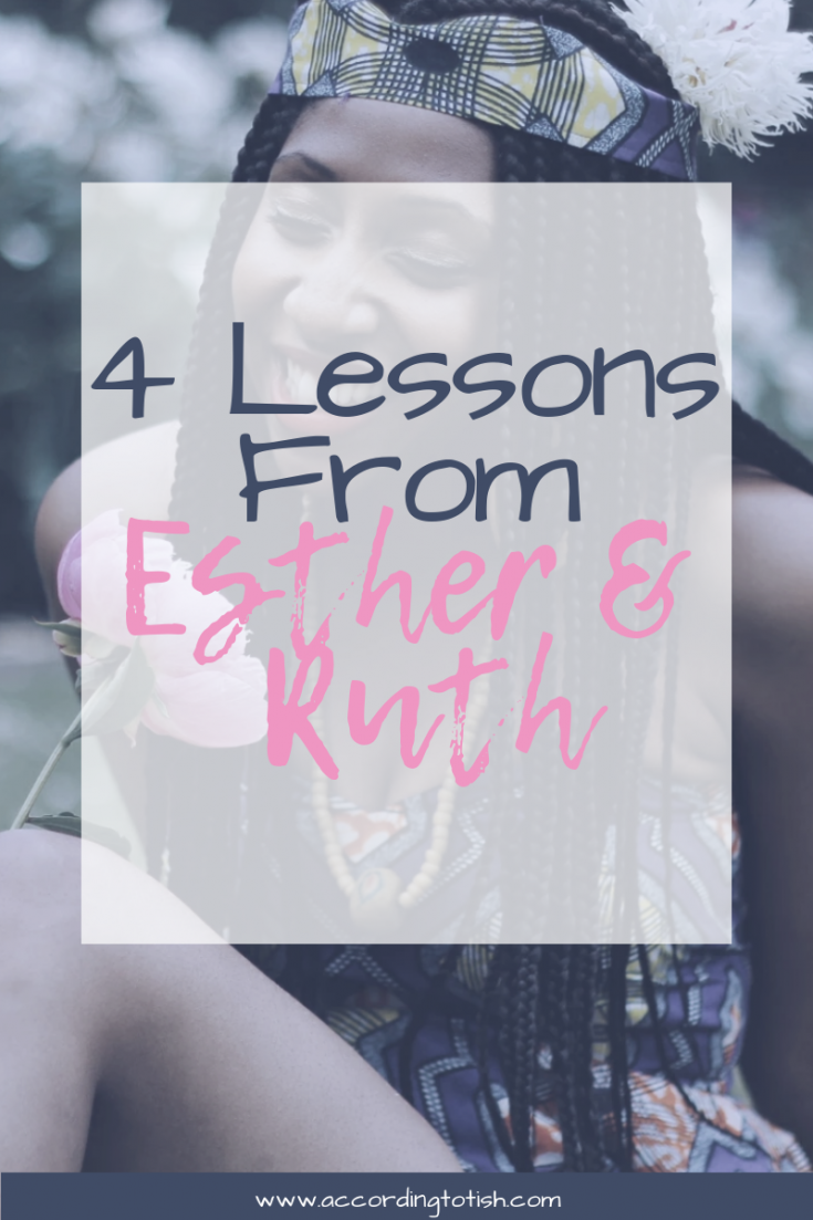 4 Lessons From The Books of Esther & Ruth