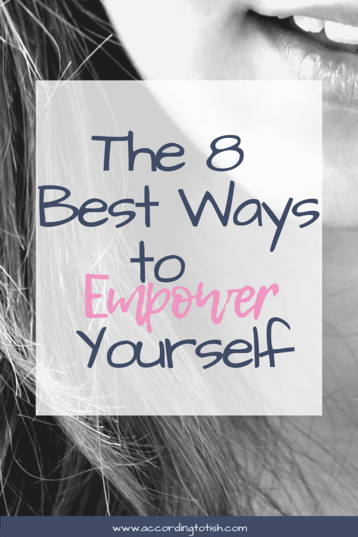 The 8 Best Ways to Empower Yourself