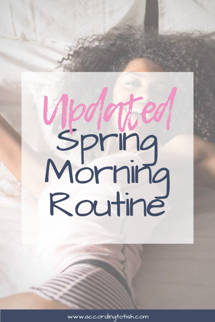 Updated Spring Morning Routine