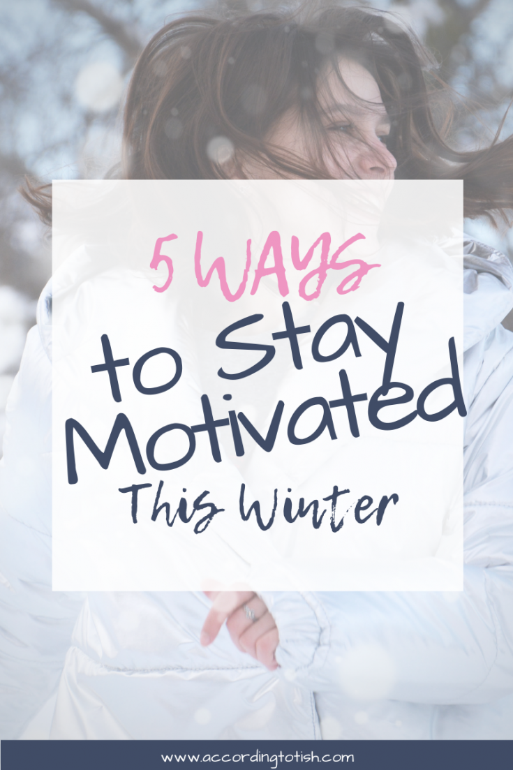 5 ways to stay motivated in winter