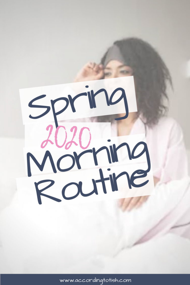 2020 spring morning routine
