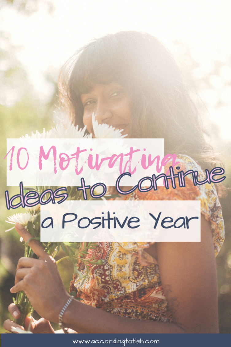 10 Motivating Ideas to Continue a Positive Year