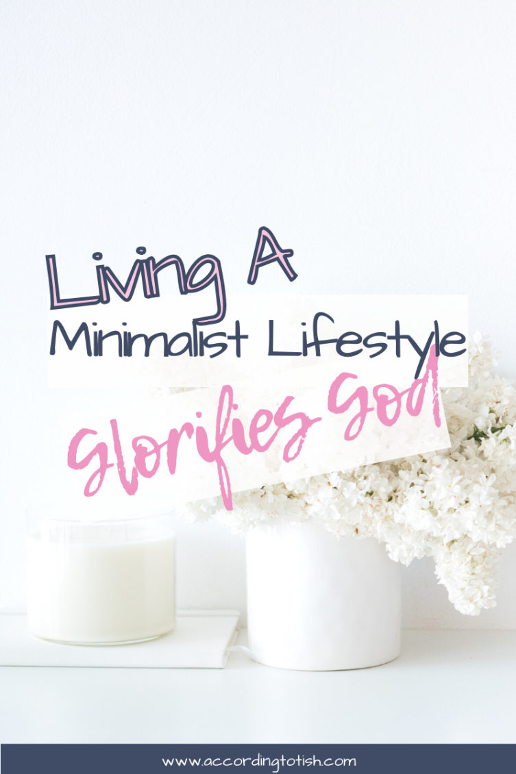 Living A Minimalist Lifestyle Glorifies God