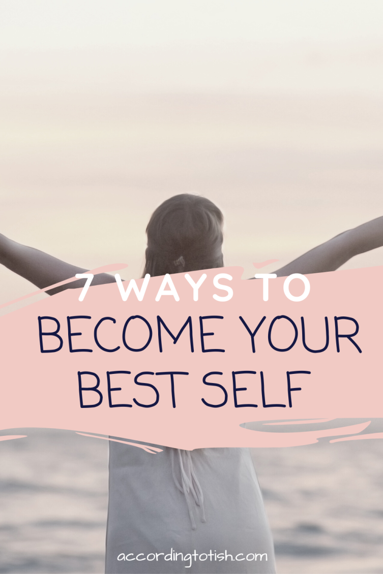 7 ways to become your best self